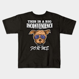 Angry Dog This Is A Big Inconvenience For Me Gifts Kids T-Shirt